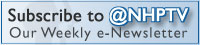 Subscribe to @NHPTV, our weekly e-newsletter!