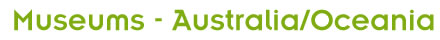 Museums - Australia/Oceania
