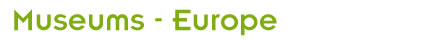 Museums - Europe