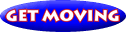 GET MOVING!