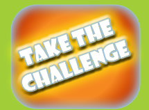 TAKE THE CHALLENGE!