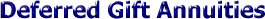 Deferred Gift Annuities